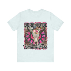 Born to Be Wild & Free Tee