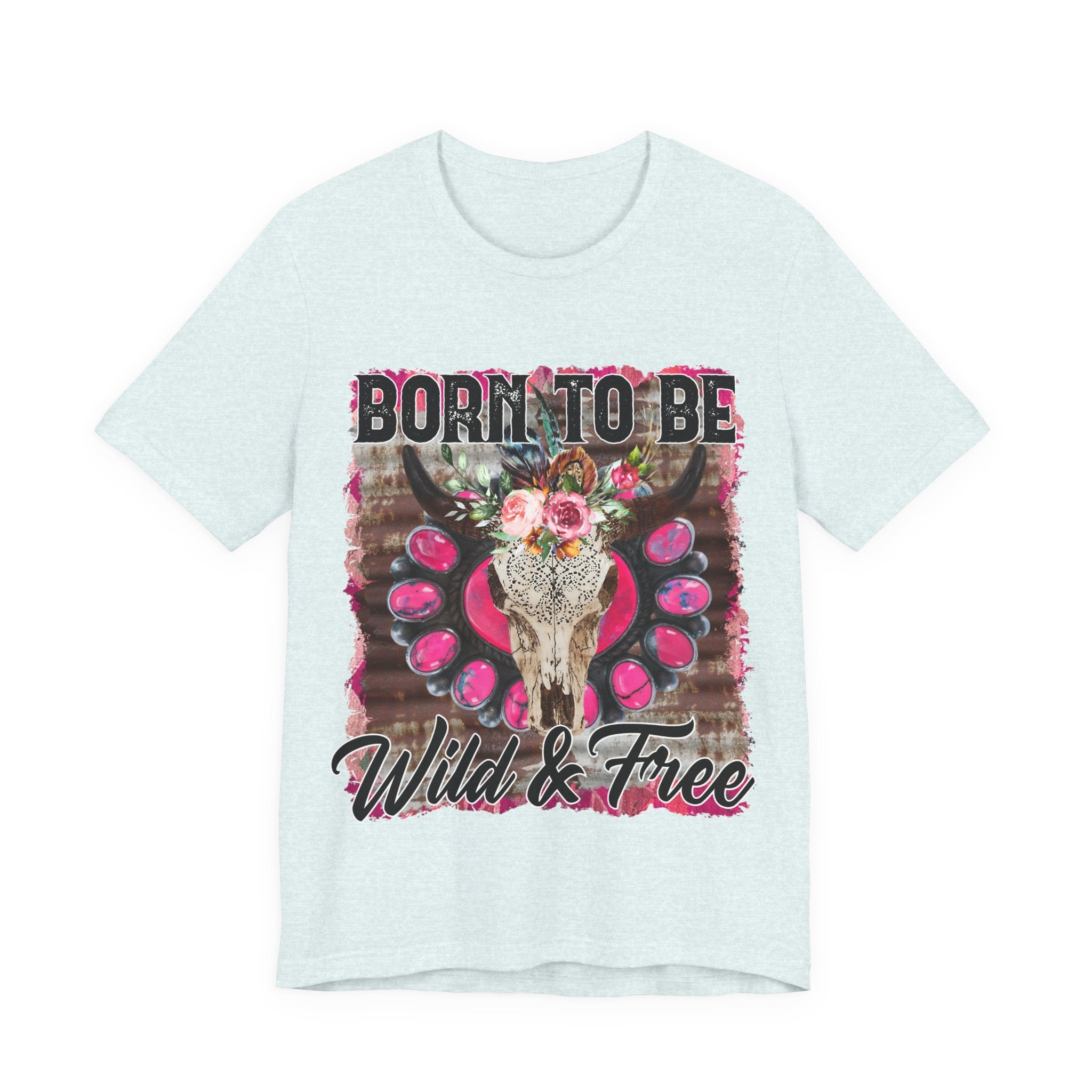 Born to Be Wild & Free Tee